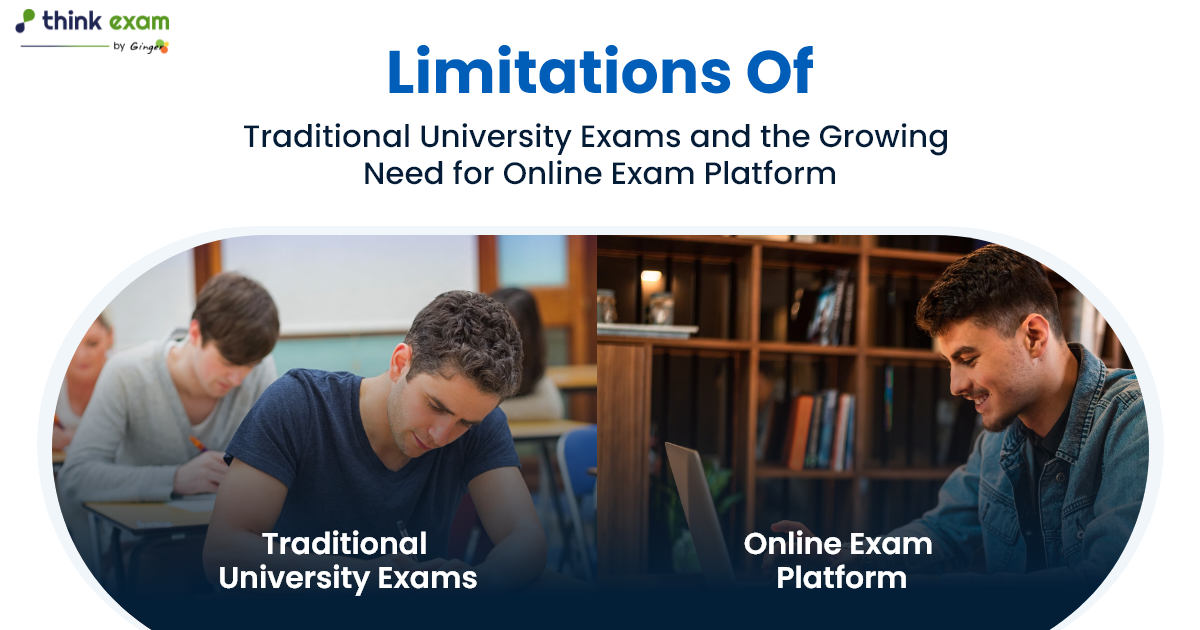 Limitations of Traditional University Exams and the Growing Need for Online Exam Platform