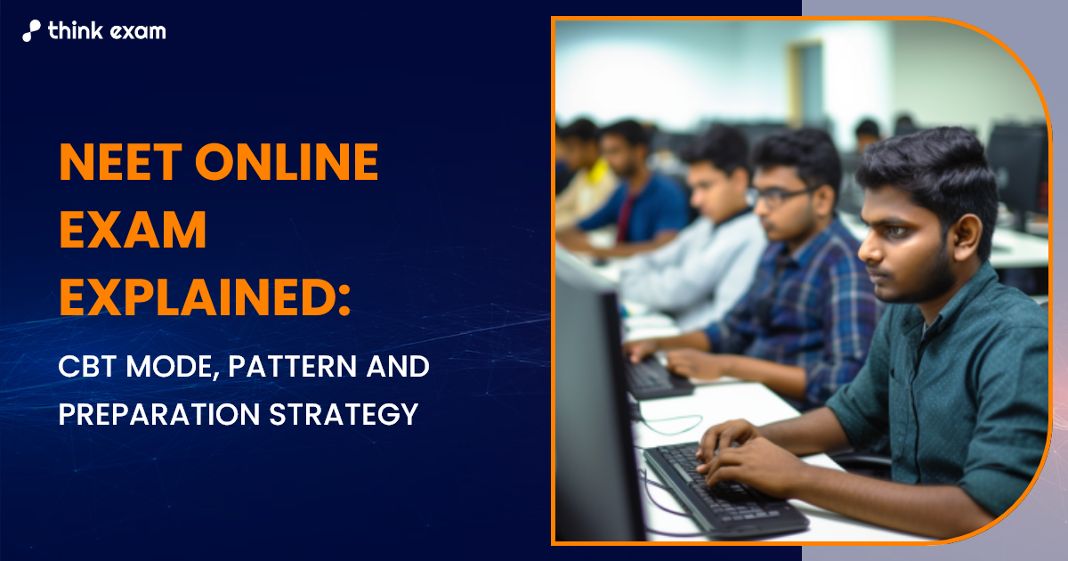 NEET Online Exam Explained CBT Mode, Pattern & Preparation Strategy