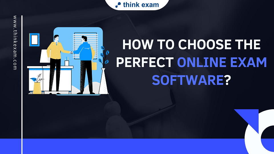 How-to-choose-the-perfect-Online-Exam-Software.png